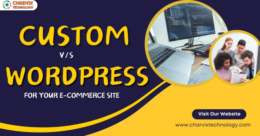 Custom vs. WordPress for Your E-commerce Site: A Clear Choice for UAE & USA Small Businesses 8 Custom vs wordpress